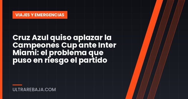 Cruz Azul quiso aplazar la Campeones Cup ante Inter Miami: el problema que puso en riesgo el partido