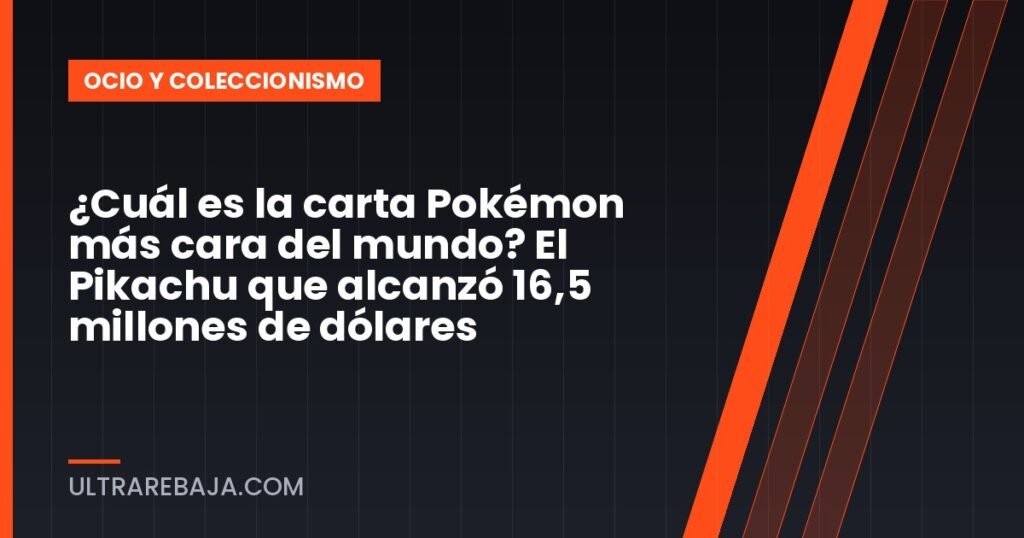 ¿Cuál es la carta Pokémon más cara del mundo? El Pikachu que alcanzó 16,5 millones de dólares