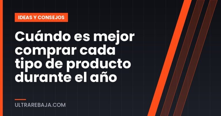 Cuándo es mejor comprar cada tipo de producto durante el año