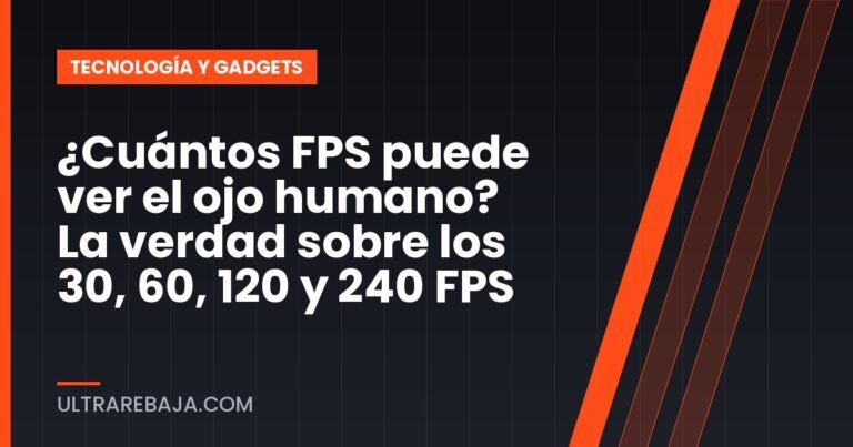 ¿Cuántos FPS puede ver el ojo humano? La verdad sobre los 30, 60, 120 y 240 FPS