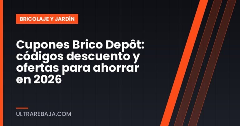 Cupones Brico Depôt: códigos descuento y ofertas para ahorrar en 2026