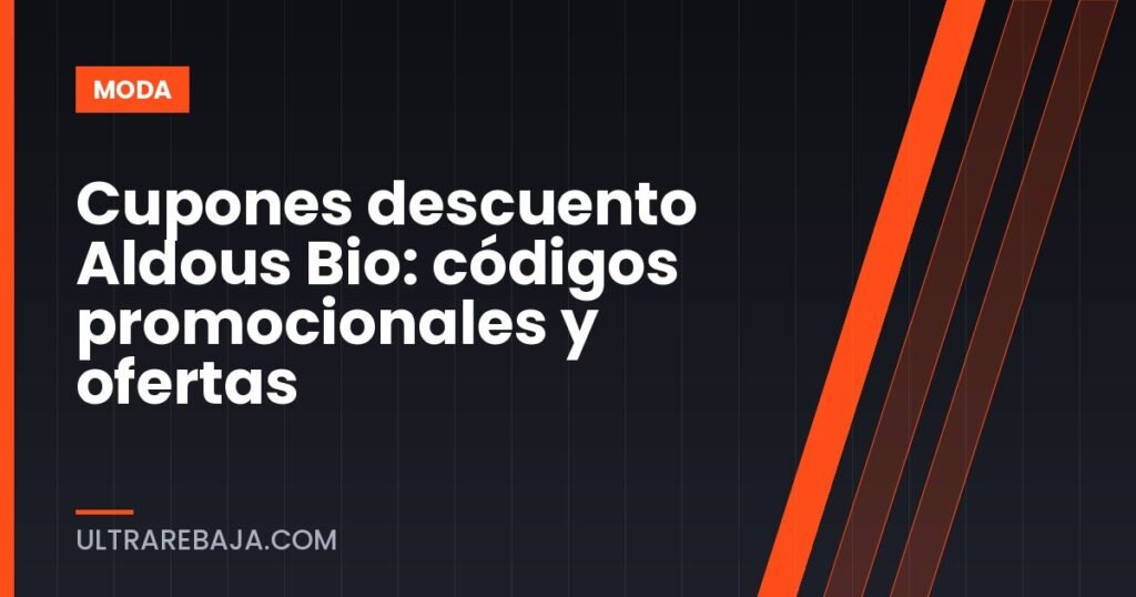 Cupones descuento Aldous Bio: códigos promocionales y ofertas