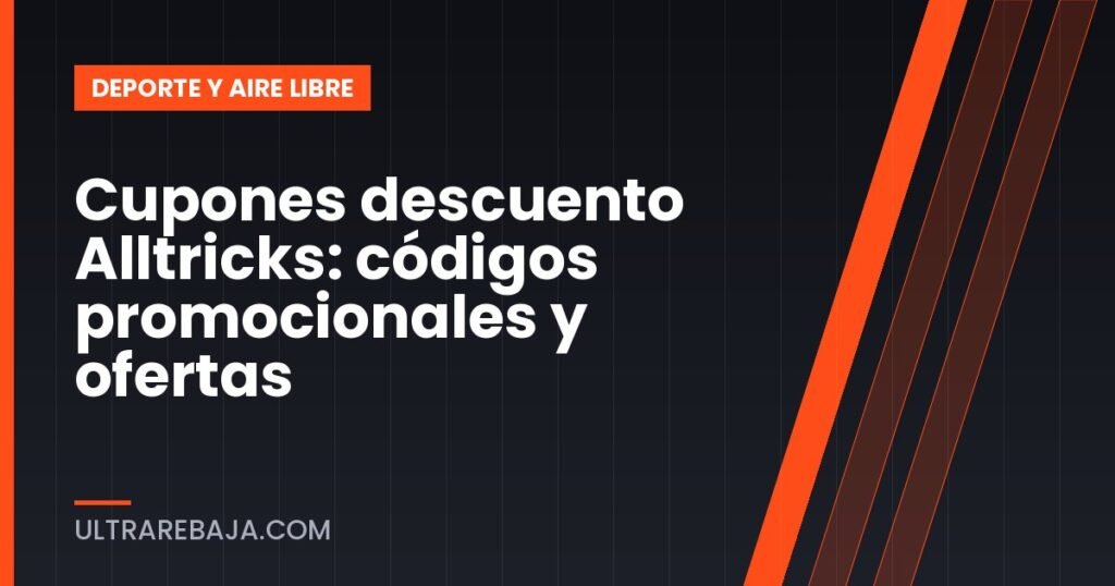 Cupones descuento Alltricks: códigos promocionales y ofertas