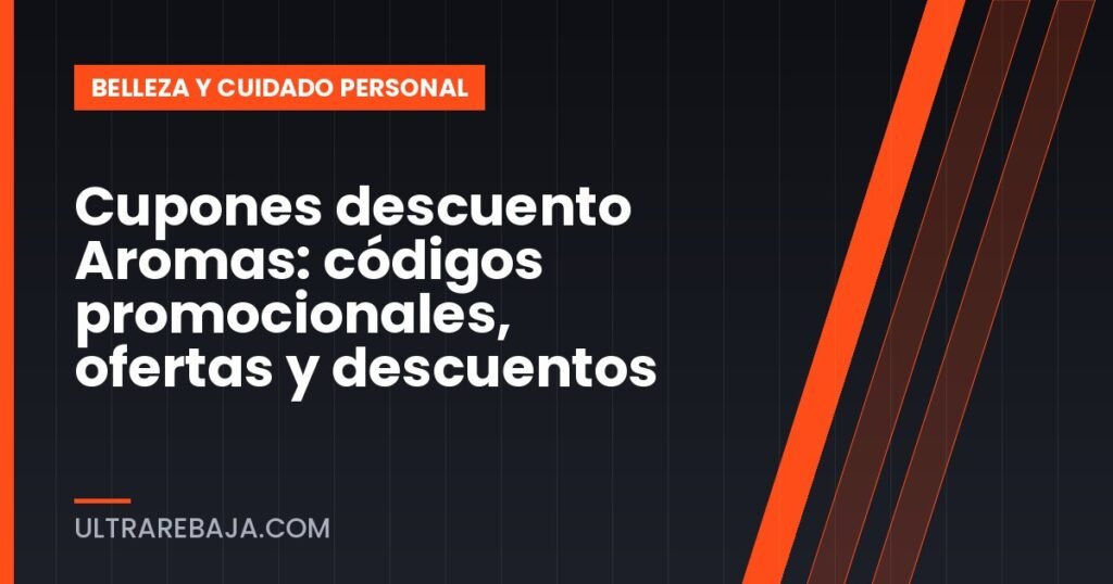 Cupones descuento Aromas: códigos promocionales, ofertas y descuentos