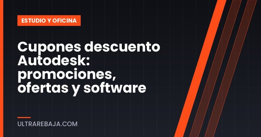 Cupones descuento Autodesk: promociones, ofertas y software