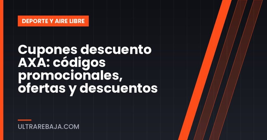 Cupones descuento AXA: códigos promocionales, ofertas y descuentos