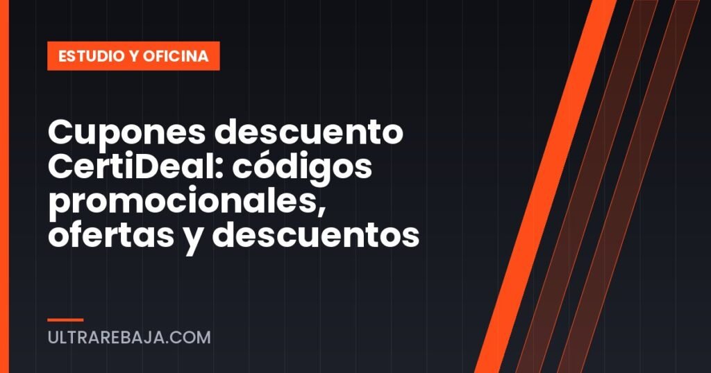 Cupones descuento CertiDeal: códigos promocionales, ofertas y descuentos