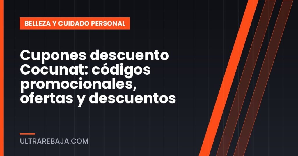 Cupones descuento Cocunat: códigos promocionales, ofertas y descuentos