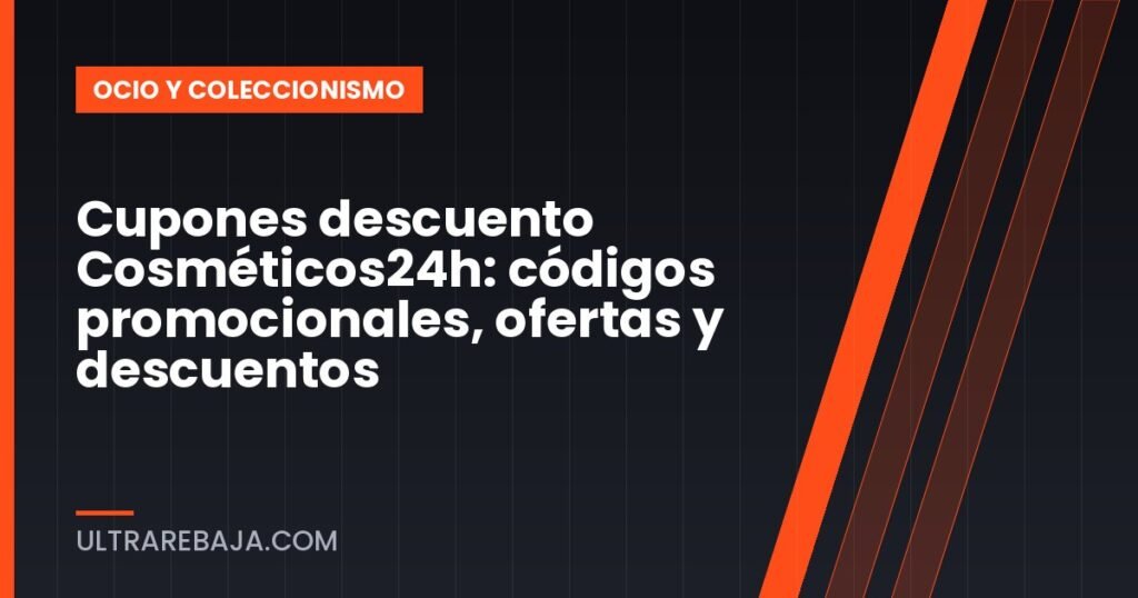 Cupones descuento Cosméticos24h: códigos promocionales, ofertas y descuentos