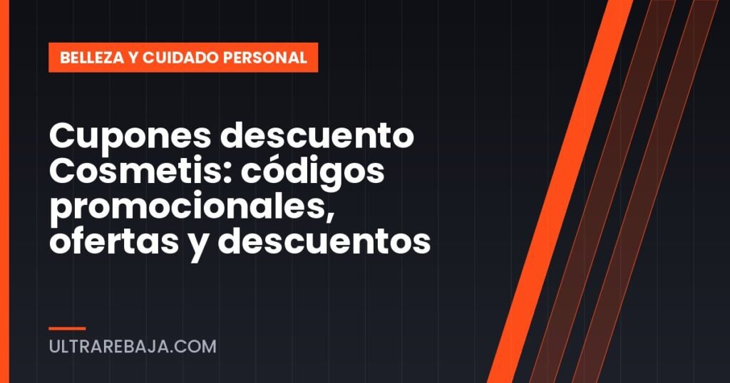 Cupones descuento Cosmetis: códigos promocionales, ofertas y descuentos