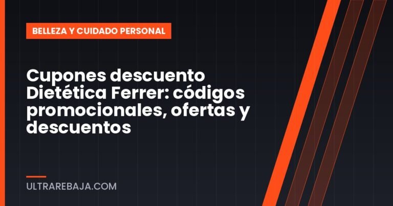 Cupones descuento Dietética Ferrer: códigos promocionales, ofertas y descuentos