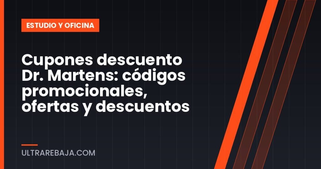 Cupones descuento Dr. Martens: códigos promocionales, ofertas y descuentos