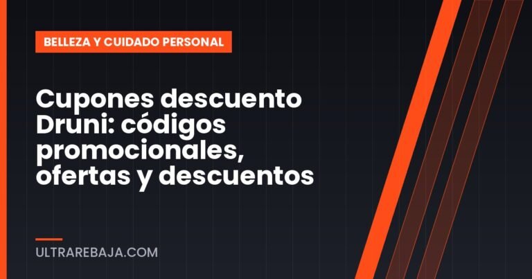 Cupones descuento Druni: códigos promocionales, ofertas y descuentos