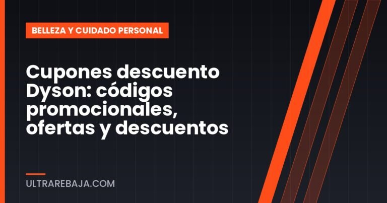Cupones descuento Dyson: códigos promocionales, ofertas y descuentos