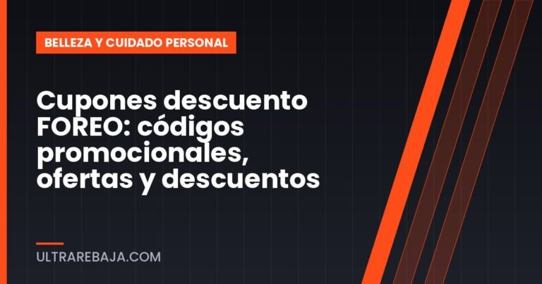 Cupones descuento FOREO: códigos promocionales, ofertas y descuentos