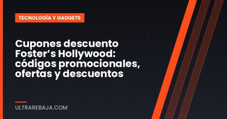 Cupones descuento Foster’s Hollywood: códigos promocionales, ofertas y descuentos