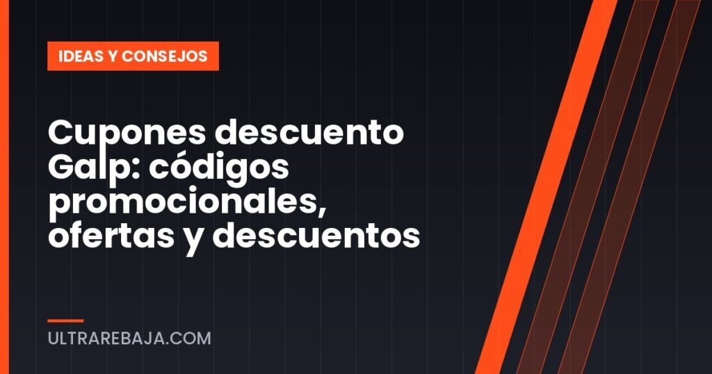 Cupones descuento Galp: códigos promocionales, ofertas y descuentos