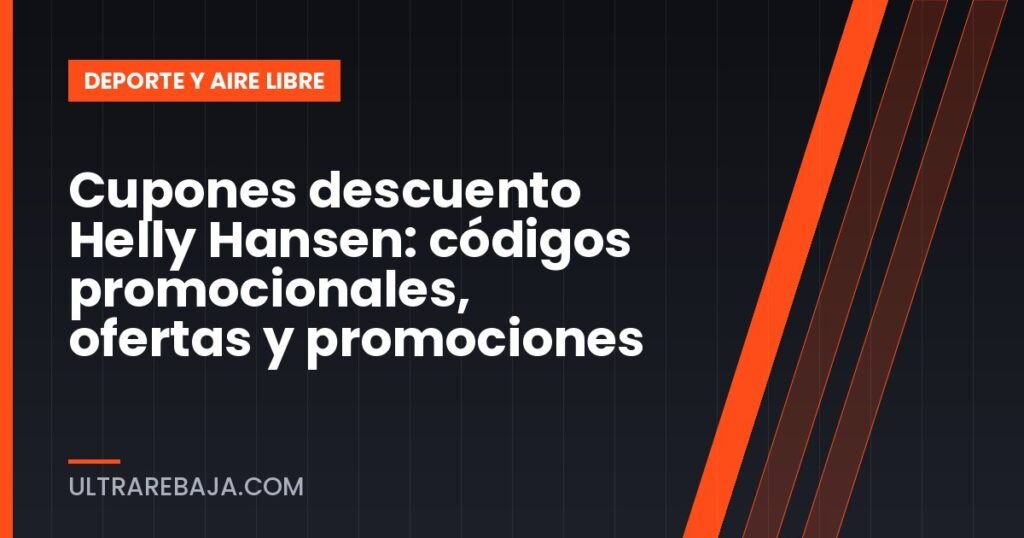 Cupones descuento Helly Hansen: códigos promocionales, ofertas y promociones