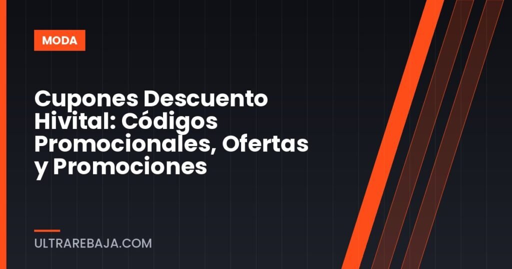 Cupones Descuento Hivital: Códigos Promocionales, Ofertas y Promociones