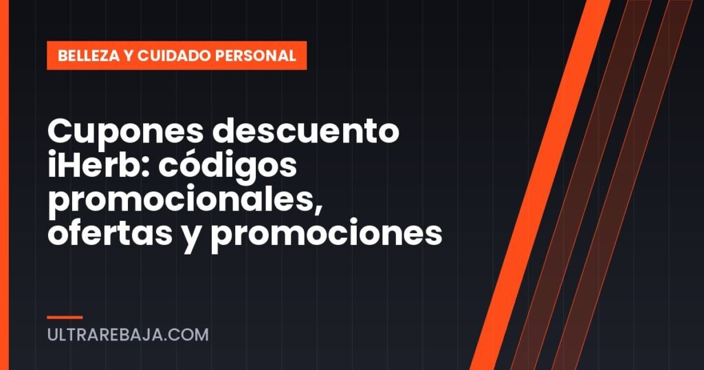 Cupones descuento iHerb: códigos promocionales, ofertas y promociones
