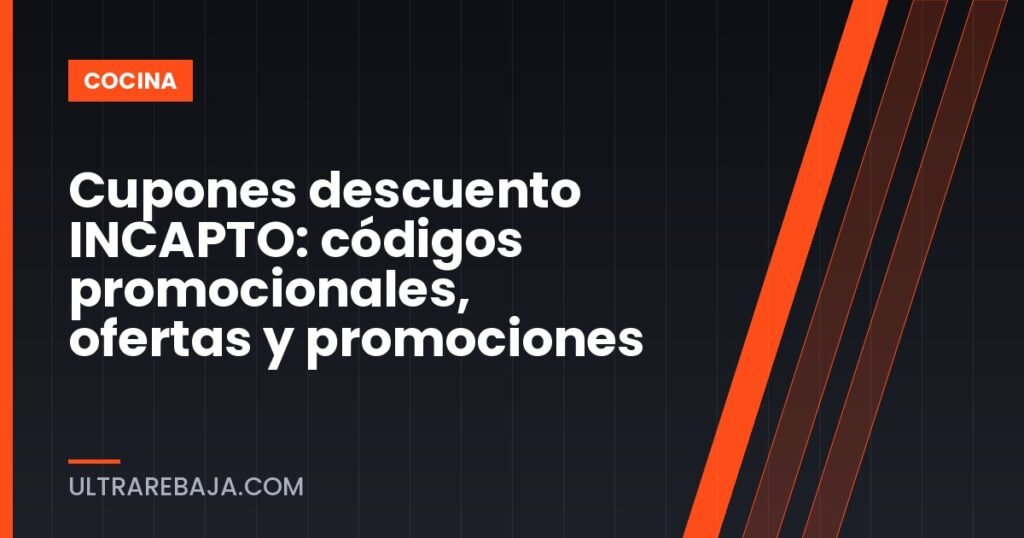 Cupones descuento INCAPTO: códigos promocionales, ofertas y promociones