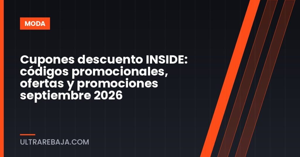 Cupones descuento INSIDE: códigos promocionales, ofertas y promociones septiembre 2026