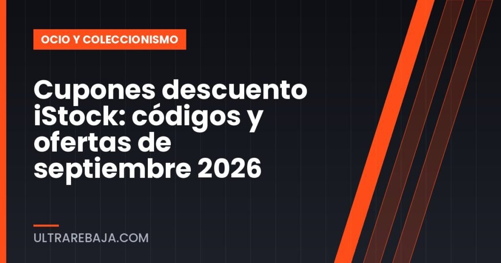 Cupones descuento iStock: códigos y ofertas de septiembre 2026