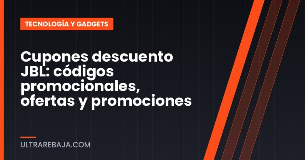 Cupones descuento JBL: códigos promocionales, ofertas y promociones