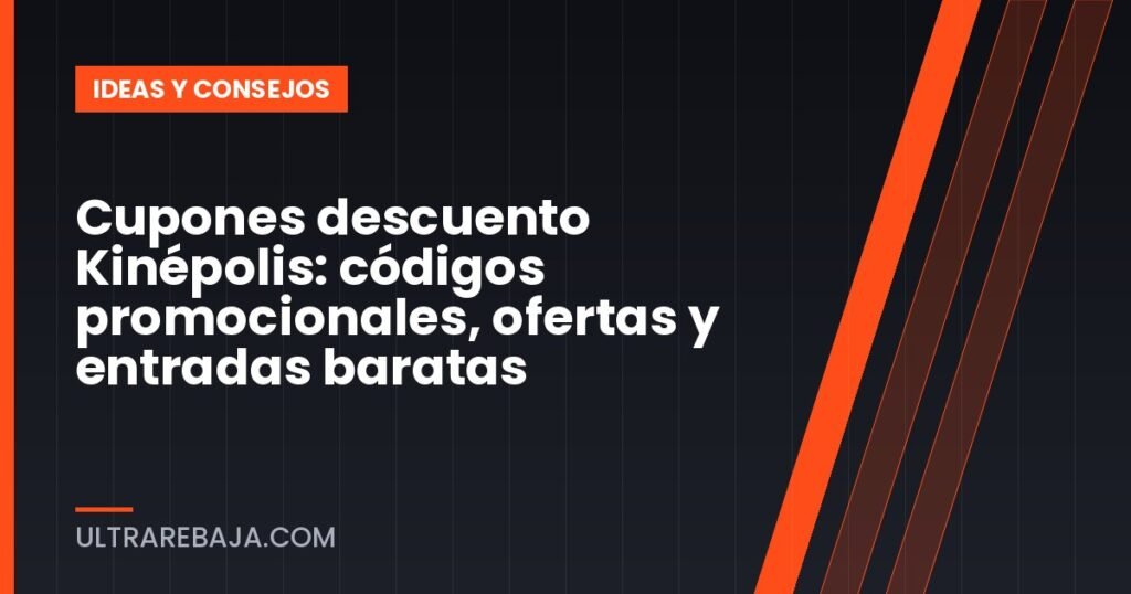 Cupones descuento Kinépolis: códigos promocionales, ofertas y entradas baratas