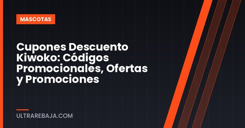 Cupones Descuento Kiwoko: Códigos Promocionales, Ofertas y Promociones