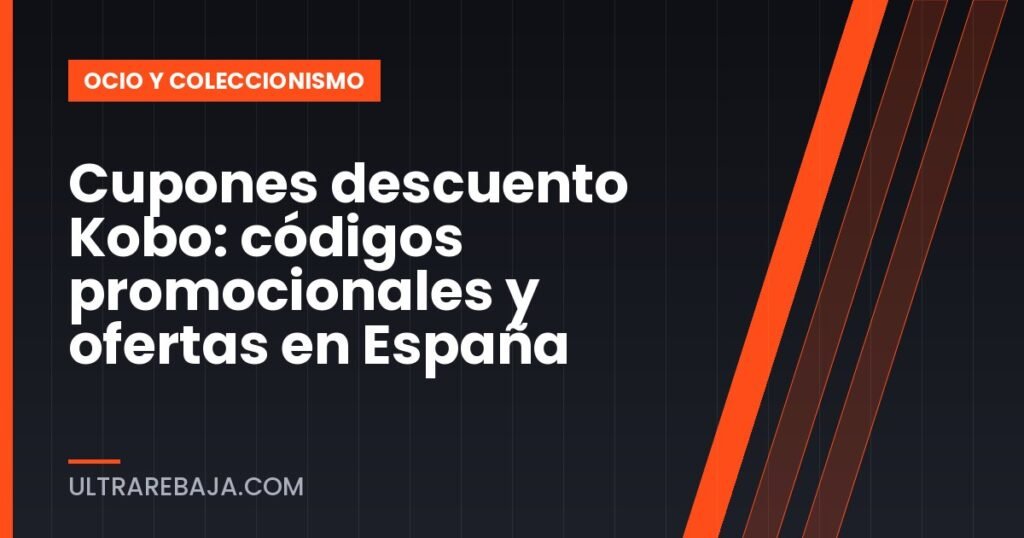 Cupones descuento Kobo: códigos promocionales y ofertas en España