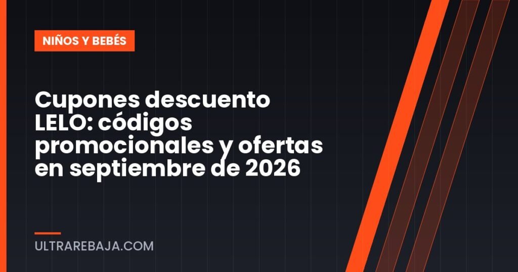 Cupones descuento LELO: códigos promocionales y ofertas en septiembre de 2026