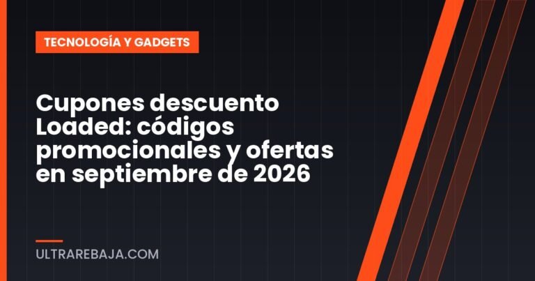Cupones descuento Loaded: códigos promocionales y ofertas en septiembre de 2026