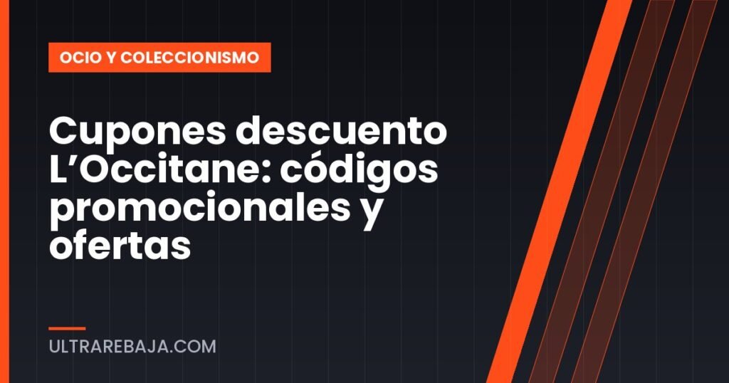 Cupones descuento L’Occitane: códigos promocionales y ofertas