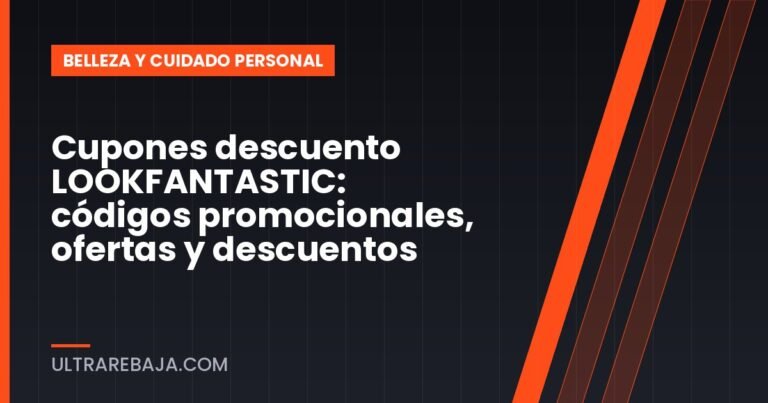 Cupones descuento LOOKFANTASTIC: códigos promocionales, ofertas y descuentos
