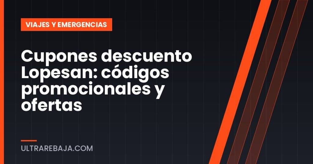 Cupones descuento Lopesan: códigos promocionales y ofertas