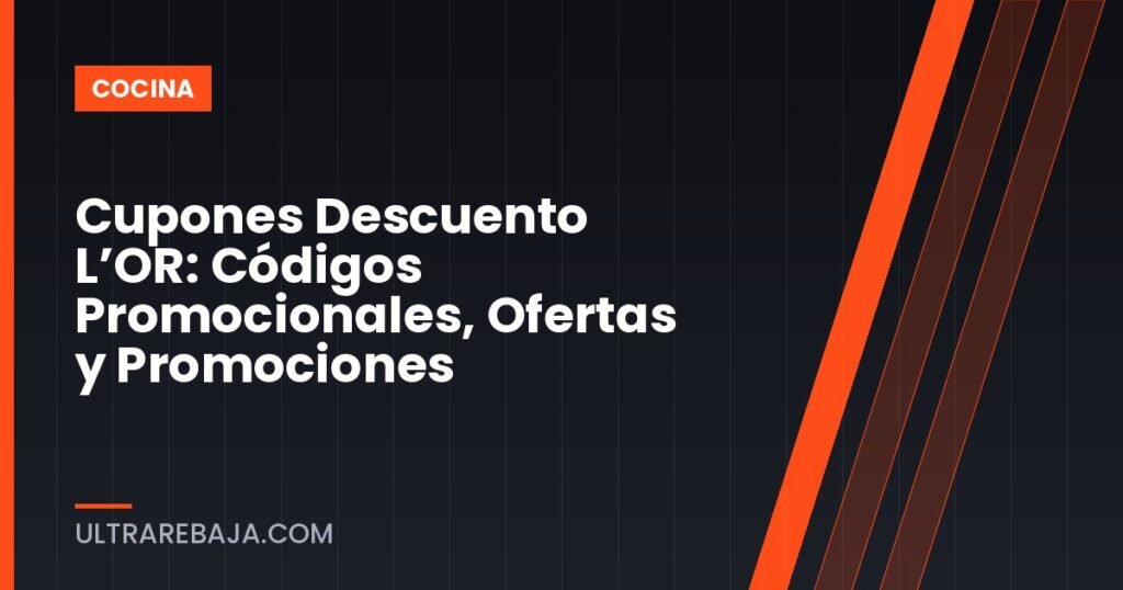 Cupones Descuento L’OR: Códigos Promocionales, Ofertas y Promociones