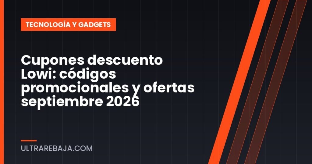 Cupones descuento Lowi: códigos promocionales y ofertas septiembre 2026