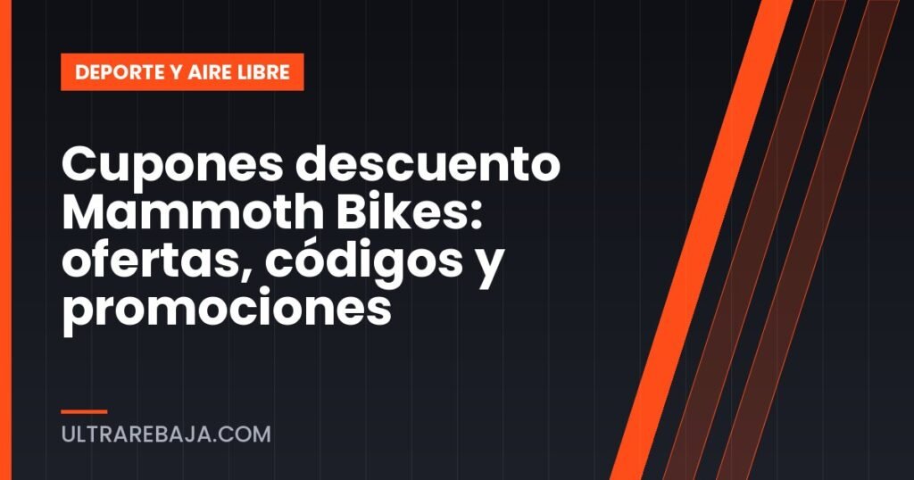 Cupones descuento Mammoth Bikes: ofertas, códigos y promociones