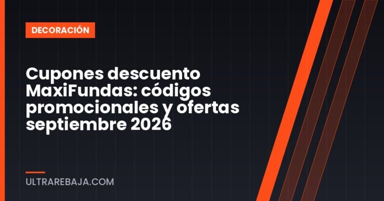 Cupones descuento MaxiFundas: códigos promocionales y ofertas septiembre 2026