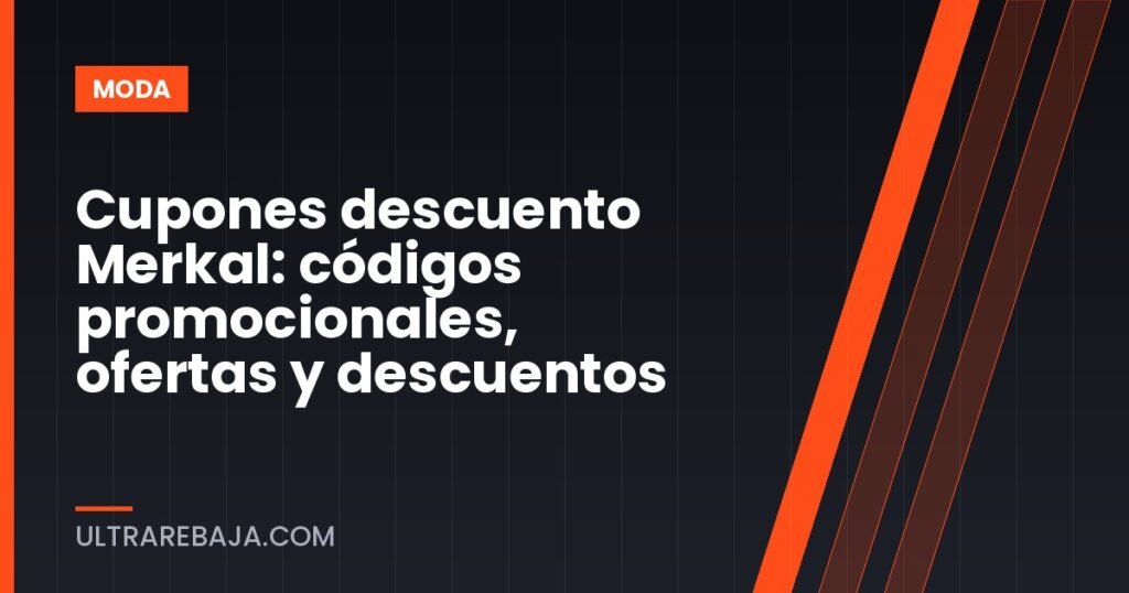 Cupones descuento Merkal: códigos promocionales, ofertas y descuentos