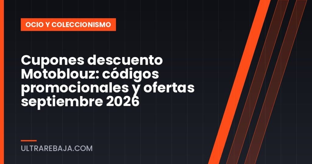 Cupones descuento Motoblouz: códigos promocionales y ofertas septiembre 2026