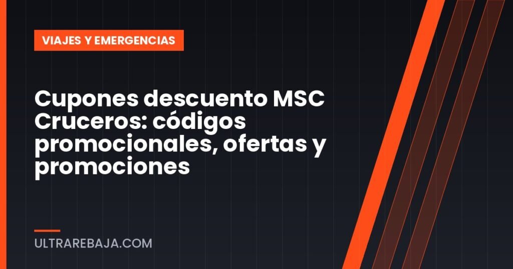 Cupones descuento MSC Cruceros: códigos promocionales, ofertas y promociones