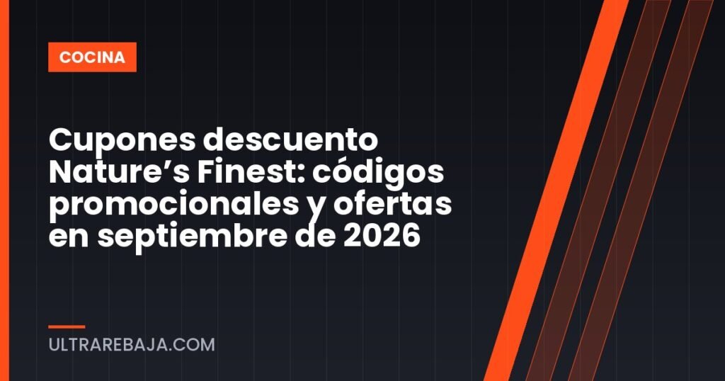 Cupones descuento Nature’s Finest: códigos promocionales y ofertas en septiembre de 2026