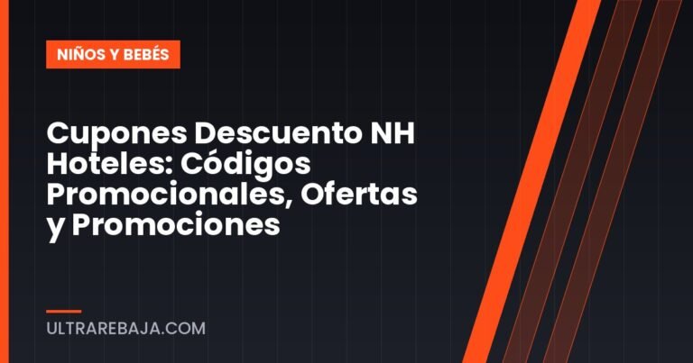 Cupones Descuento NH Hoteles: Códigos Promocionales, Ofertas y Promociones