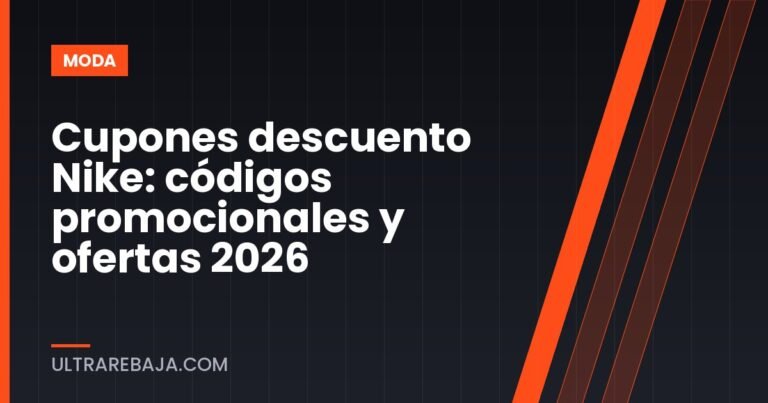 Cupones descuento Nike: códigos promocionales y ofertas 2026