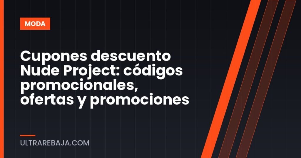 Cupones descuento Nude Project: códigos promocionales, ofertas y promociones