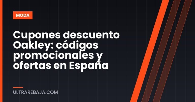Cupones descuento Oakley: códigos promocionales y ofertas en España