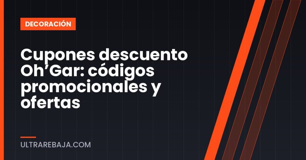 Cupones descuento Oh’Gar: códigos promocionales y ofertas