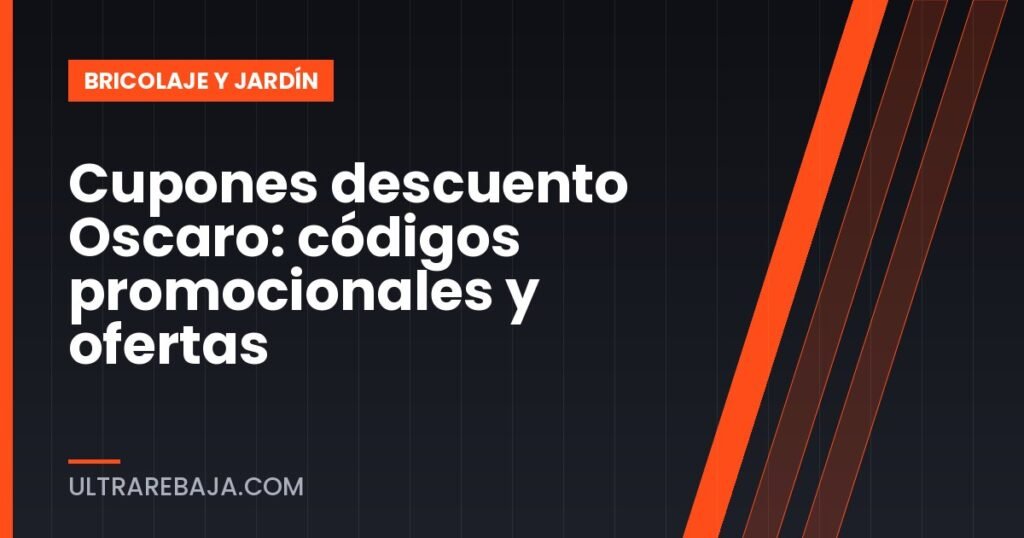 Cupones descuento Oscaro: códigos promocionales y ofertas